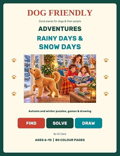 Cover of Dog Friendly Adventures: Rainy Days & Snow Days by SJ Cane